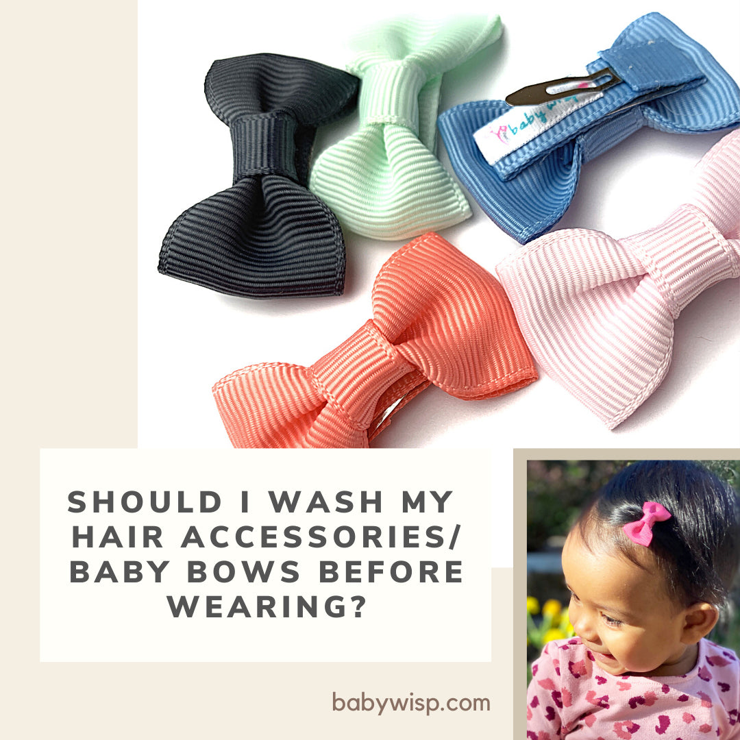 Should I Wash My Hair Accessories - Hair Bows Before Use?